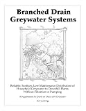 Branched Drain Greywater Systems [superseded by "The New Create an Oasis with Greywater"]