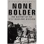 None Bolder: The History of the 51st (Highland) Division in the Second World War