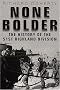 None Bolder: The History of the 51st (Highland) Division in the Second World War