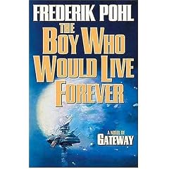 The Boy Who Would Live Forever: A Novel of Gateway