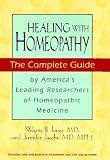 Healing With Homeopathy : The Complete Guide