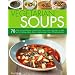 Vegetarian Soups: 70 Fresh and Wholesome Recipes, from Hearty Main-meal Ideas to Light and Refreshing Dishes, Shown Step-by-step in Over 250 Photographs