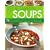 Vegetarian Soups: 70 Fresh and Wholesome Recipes, from Hearty Main-meal Ideas to Light and Refreshing Dishes, Shown Step-by-step in Over 250 Photographs