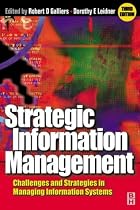 Strategic Information Management: Challenges and Strategies in Managing Information Systems