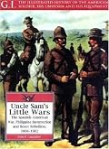 Uncle Sam's Little Wars: The Spanish-American War, Philippine Insurrection, and Boxer Rebellion, 1898-1902 (G.I. Series)