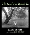 The Land I'm Bound To: Photographs (slipcased signed and numbered limited edition)