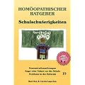 Hom�opathische Ratgeber: Hom�opathischer Ratgeber, Bd.19, Schulschwierigkeiten: Konzentrationsst�rungen - Angst und Unlust vor der Schule - Probleme in der Pubert�t: Nr 19