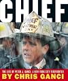 Chief:: The Life Of Peter J. Ganci,A New York City Firefighter