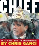 Chief:: The Life Of Peter J. Ganci,A New York City Firefighter
