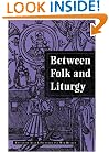 Between Folk And Liturgy.(Ludus. Medieval and Early Renaissance Theatre and Drama 3)