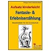 Fantasie- & Erlebniserz�hlung; Stundenbilder Aufsatz Grundschule