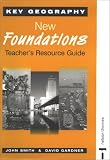 Key Geography - New Foundations Teacher's Resource Guide and CD-ROM: New Foundations (Key Geography for Key Stage 3)