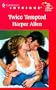 Twice Tempted (Harlequin Intrigue Series)
