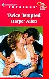 Twice Tempted (Harlequin Intrigue Ser., Bk. 547)