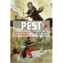 Pest: Die Geschichte eines Menschheitstraumas