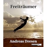 Freitr�umer (Phantastische Geschichten im epospresse-Verlag)von "Andreas Dresen"