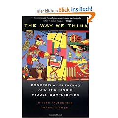 The Way We Think: Conceptual Blending and the Mind's Hidden Complexities