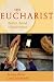 The Eucharist: Bodies, Bread, and Resurrection