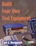 Build Your Own Test Equipment