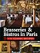 Brasseries & Bistros in Paris: 51 Classic Recipes