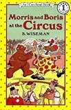 [ Morris and Boris at the Circus Wiseman, B. ( Author ) ] { Paperback } 1990