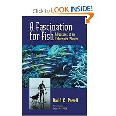 A Fascination for Fish: Adventures of an Underwater Pioneer (UC Press/Monterey Bay Aquarium Series in Marine Conservation)