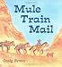 Mule Train Mail