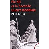Pie XII et la Seconde Guerre mondialepar Pierre Blet