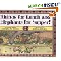 Rhinos for Lunch and Elephants for Supper!