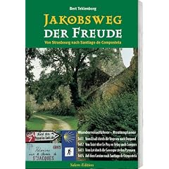 Jakobsweg der Freude: Von Strasbourg nach Santiago de Compostela. Wanderreisef�hrer - Routenplaner