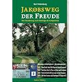 Jakobsweg der Freude: Von Strasbourg nach Santiago de Compostela. Wanderreisef�hrer - Routenplaner