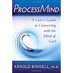 Processmind: A User's Guide to Connecting with the Mind of God