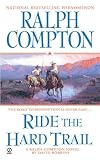  : Ralph Compton Ride the Hard Trail (Ralph Compton Western Series)