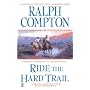 Ralph Compton Ride the Hard Trail (Ralph Compton Western Series)