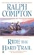 Ralph Compton Ride the Hard Trail (Ralph Compton Western Series)