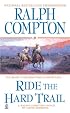 Ralph Compton Ride the Hard Trail (Ralph Compton Western Series)
