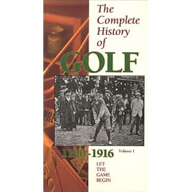 The Complete History of Golf, Vol. 1 - Let the Game Begin (1100-1916) [VHS]