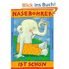 Nasebohren ist sch�n