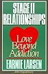 Stage II Relationships: Love Beyond Addiction