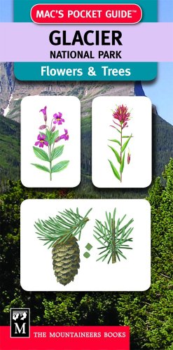 Glacier National Park Flowers & Trees (Mac's Pocket Guides)