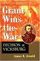 Grant Wins the War: Decision at Vicksburg