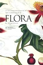 Flora: An Illustrated History of the Garden Flower