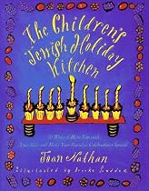 The Children's Jewish Holiday Kitchen: 70 Ways to Have Fun with Your Kids and Make Your Family's Celebrations Special