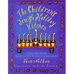 The Children's Jewish Holiday Kitchen: 70 Ways to Have Fun with Your Kids and Make Your Family's Celebrations Special