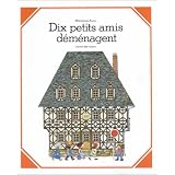 Dix petits amis d�m�nagentpar Mitsumasa Anno