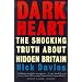 Dark Heart: The Shocking Truth About Hidden Britain