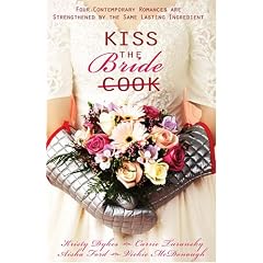 Kiss the Bride: Angel Food/Just Deserts/A Recipe for Romance/Tea for Two (Heartsong Novella Collection)
