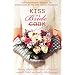 Kiss the Bride: Angel Food/Just Deserts/A Recipe for Romance/Tea for Two (Heartsong Novella Collection)