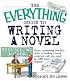 The Everything Guide To Writing A Novel: From completing the first draft to landing a book contract--all you need to fulfill your dreams (Everything: School and Careers)