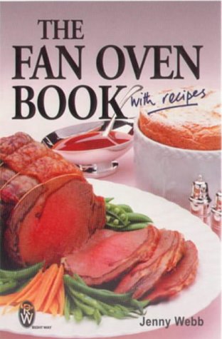 The Fan Oven Book: With Recipes (Right way)